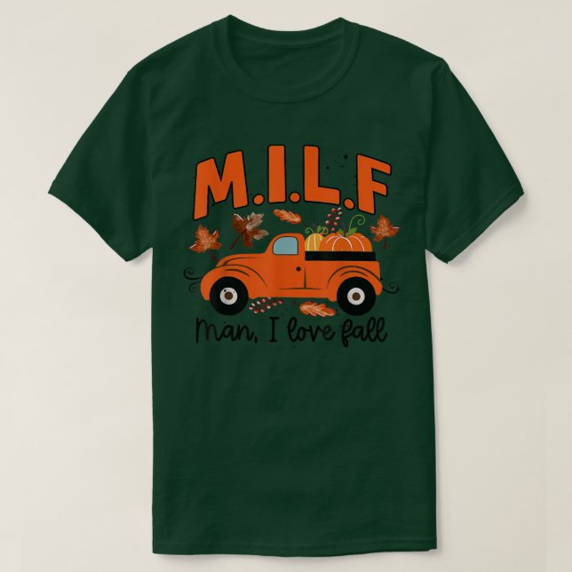 Camiseta Milf Man I Love Fall Funny Seasonal Truckkin (Diseño del anverso)