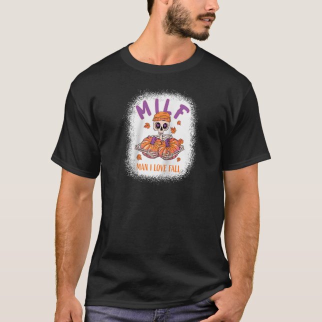 Camiseta MILF Man I Love Fall Funny Skeleton Pumpkin Autumn (Anverso)