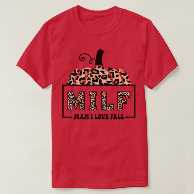 Camiseta MILF Man I Love Fall Funny Woman Autumn Seasons Lo (Diseño del anverso)