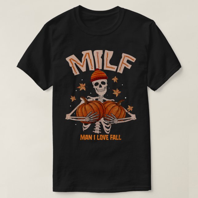Camiseta MILF Man I Love Fall Pumpkins Skeleton Autumn Hall (Diseño del anverso)