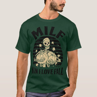 Camiseta MILF Man I Love Fall Skeleton Pumpkins Halloween