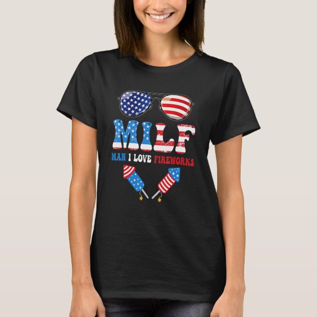 Camiseta MILF Man I Love Fireworks Flag USA 4th Of July Sun (Anverso)