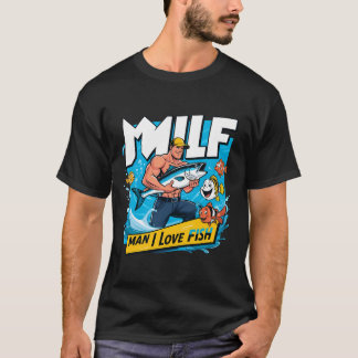 Camiseta Milf Man I Love Fish Funny Fisherman Humor Natural
