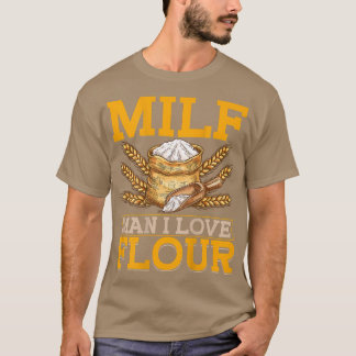 Camiseta MILF Man I Love Flour BACKPRINT Bread