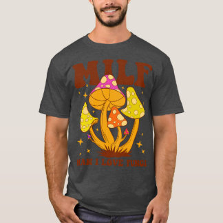 Camiseta Milf Man I Love Fungi