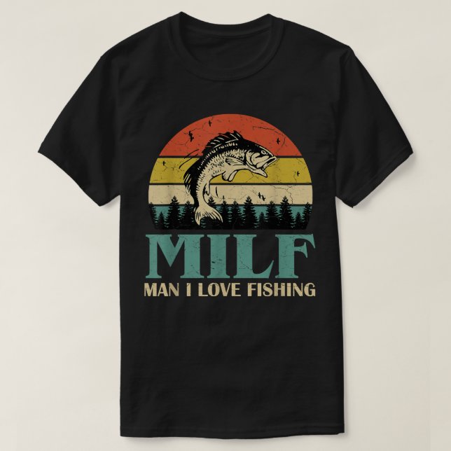 Camiseta MILF-Man Me Encanta Pescar Pesca Funny Pescadores  (Diseño del anverso)