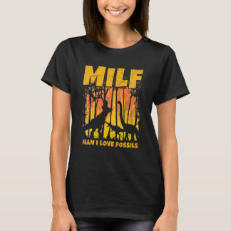 Camiseta Milf Man Me Encantan Los Fósiles Para Un Paleontól