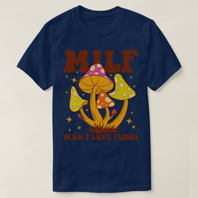 Camiseta Milf Man Me Encantan Los Hongos (Diseño del anverso)