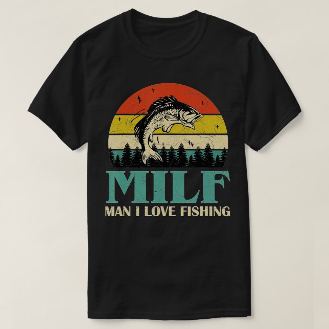 Camiseta MILFMan I Love Fishing Funny Fishing Fishermen Men (Diseño del anverso)