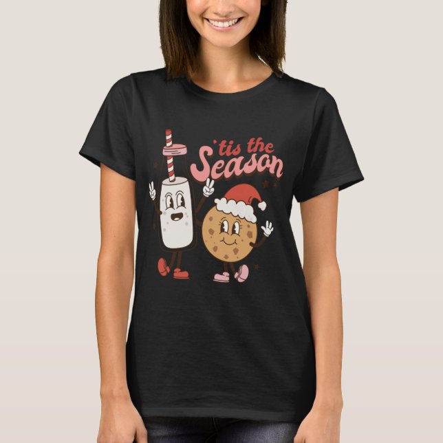 Camiseta Milk And Cookies Tis The Season Holiday  (Anverso)
