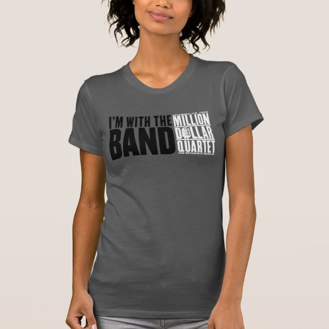 Camiseta Millón de cuartetos del dólar "estoy con la banda (Anverso)