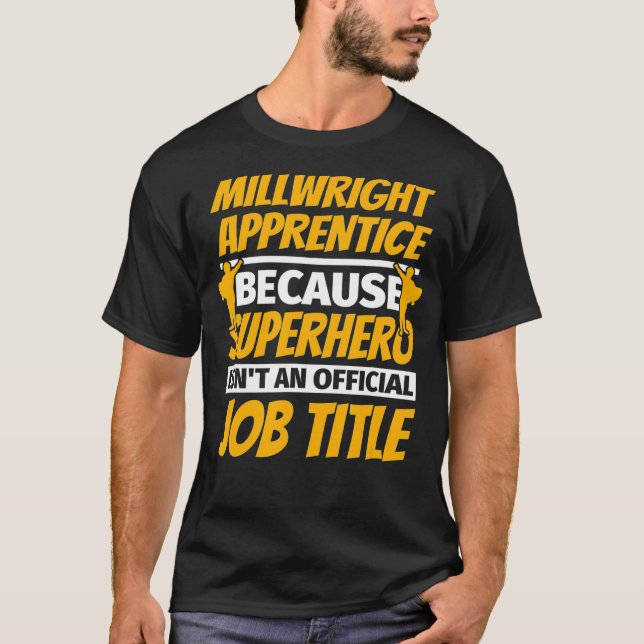 Camiseta MILLWRIGHT APPRENTICE Funny Humor Gift  (Anverso)