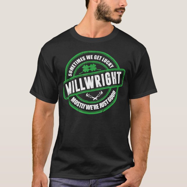 Camiseta Millwright Sometimes We Get Lucky Irish St Patrick (Anverso)