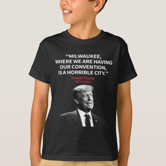 Camiseta Milwaukee Horrible Presidente Trump Sarcástico (Anverso)