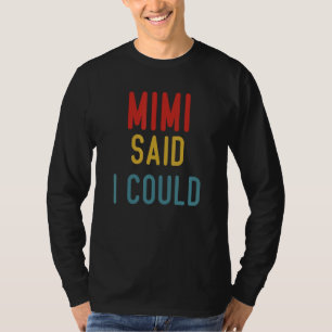 Camiseta Mimi Dijo Que Podía Abuelo Gracioso Niño Pequeño