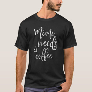 Camiseta Mimi necesita café para el Día de la Madre Abuela