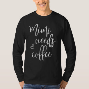 Camiseta Mimi necesita café para el Día de la Madre Abuela