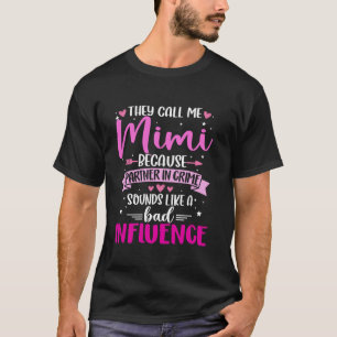Camiseta Mimi Porque Socio En El Crimen Influyen Mal En La 