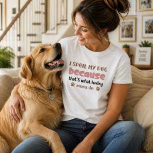 Camiseta Mimo a mi perro porque eso es lo que hacen las mam