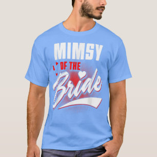 Camiseta Mimsy Of Bride Wedding Party Matching Bridal Party