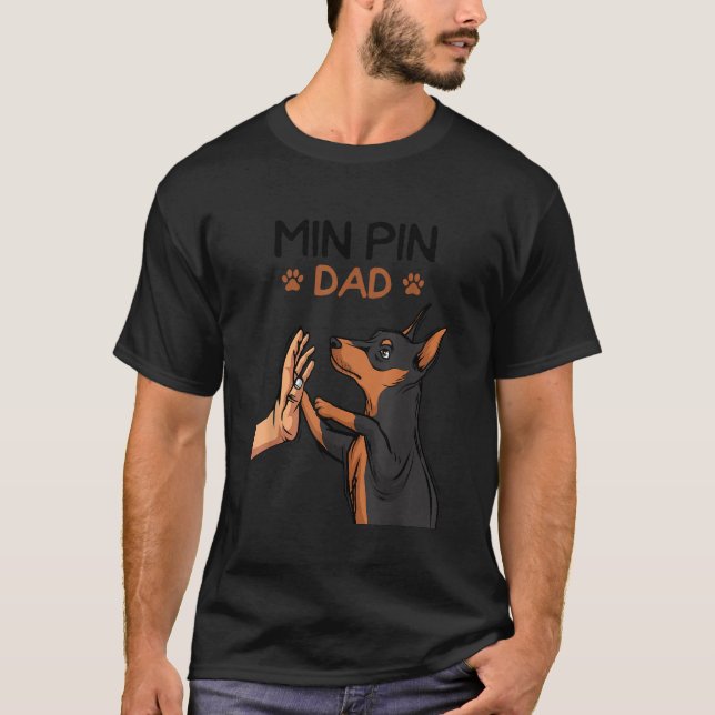 Camiseta Min Pin Dad Miniatura Pinscher Dog Father Men Fath (Anverso)