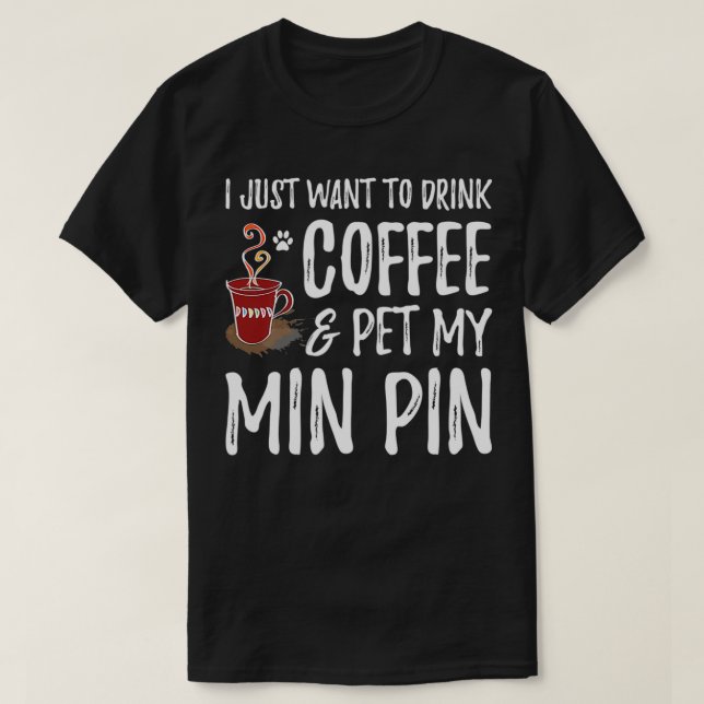 Camiseta Min Pin Dog Mom Coffee Miniature Pinscher Gift (Diseño del anverso)