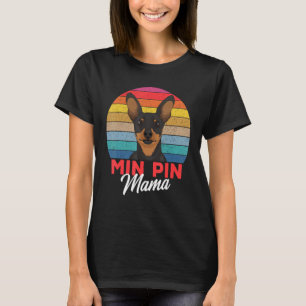Camiseta Min Pin Mama Cute Ministra Pinscher Dog Mom Chicas