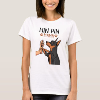 Camiseta Min Pin Mom Cute Miniatura Pinscher Dog Mama Chica