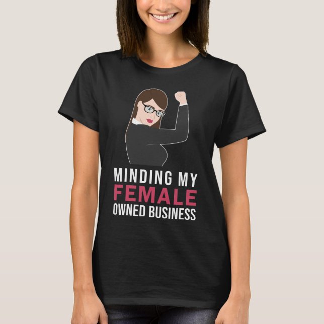 Camiseta Minando a mi propietaria de un negocio (Anverso)