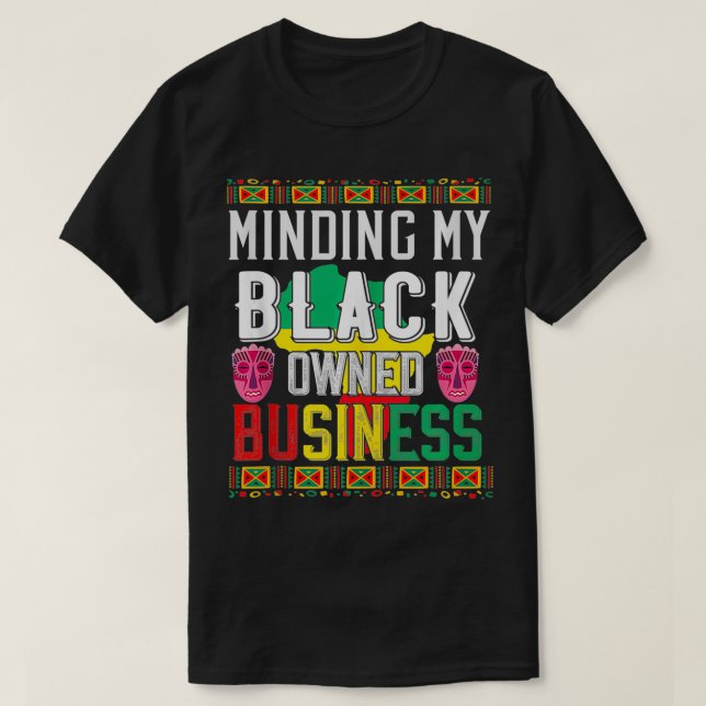 Camiseta Minando a mis hombres de negocios de propiedad neg (Diseño del anverso)