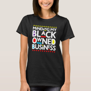 Camiseta Minando mi negocio de propiedad negra, historia af