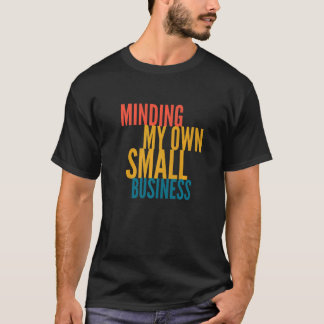 Camiseta Minando mi propia pequeña empresa