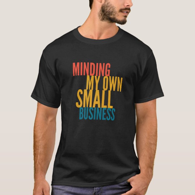 Camiseta Minando mi propia pequeña empresa (Anverso)