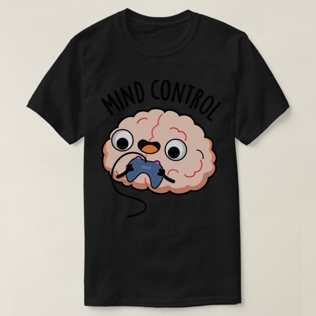 Camiseta Mind Control Funny Brain Pun 1 (Diseño del anverso)