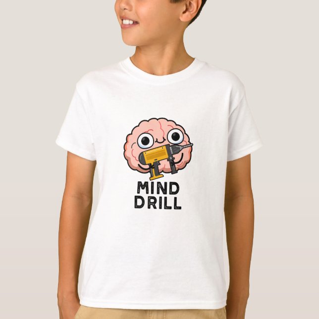 Camiseta Mind Drill Funny Brain Tool Pun (Anverso)