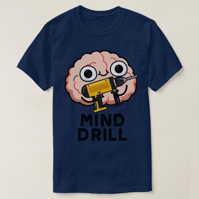 Camiseta Mind Drill Funny Brain Tool Pun 1 (Diseño del anverso)