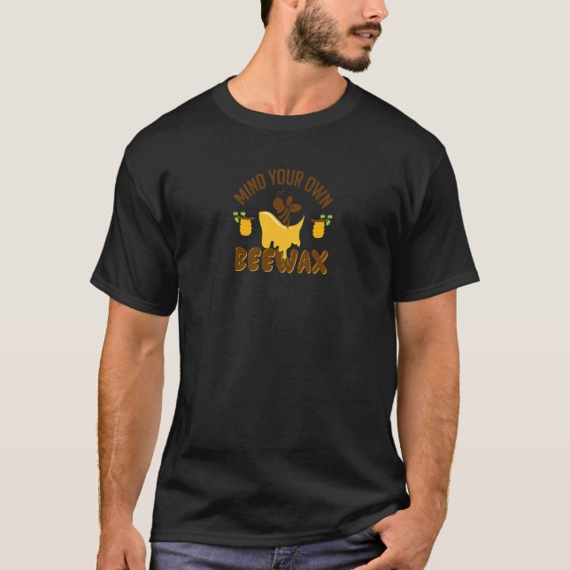 Camiseta Mind your own beeswax life saying with a honeybee  (Anverso)