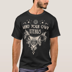 Camiseta Mind Your Own Uterus Floral My Uterus My Choice Wo