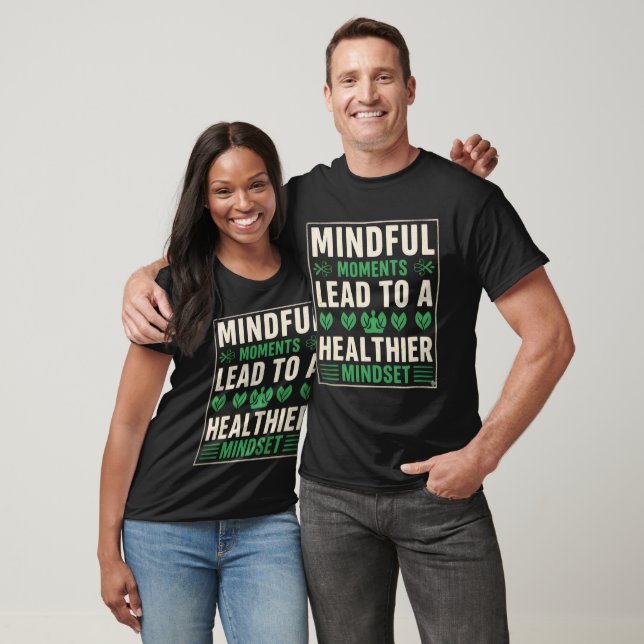 Camiseta Mindful Moments Lead To A Healthier Mindset (Unisexo)