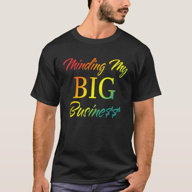Camiseta Minding My Big Business Apparel (Anverso)