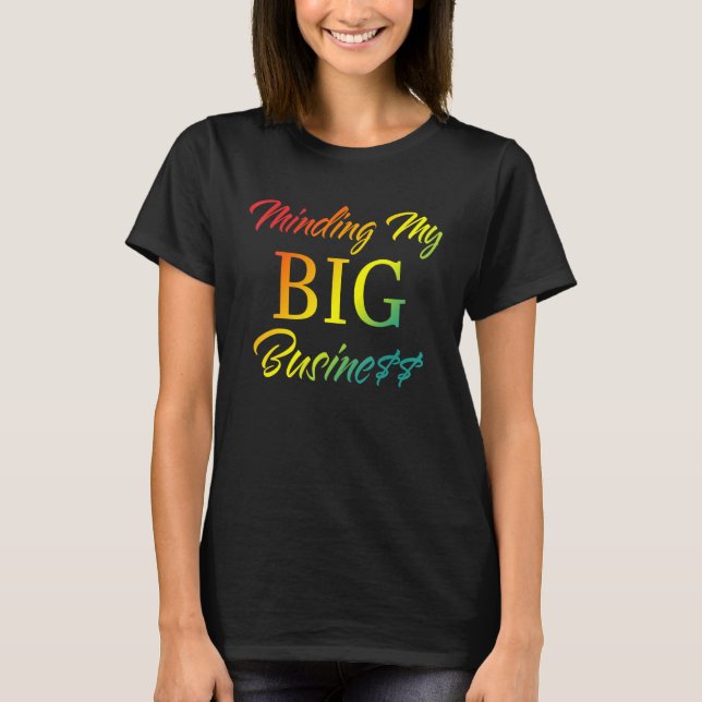 Camiseta Minding My Big Business Apparel (Anverso)