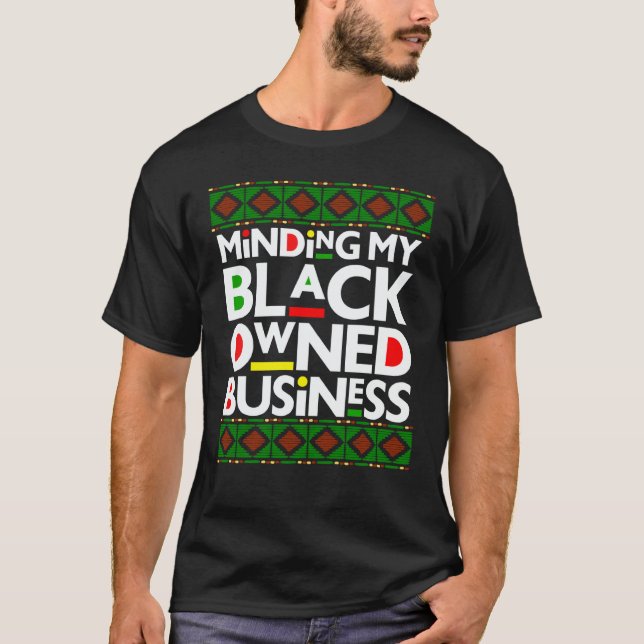Camiseta Minding My Black Owned Business Black History Mont (Anverso)