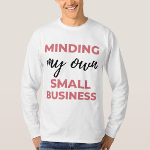 Camiseta Minding My Own Small Business 2