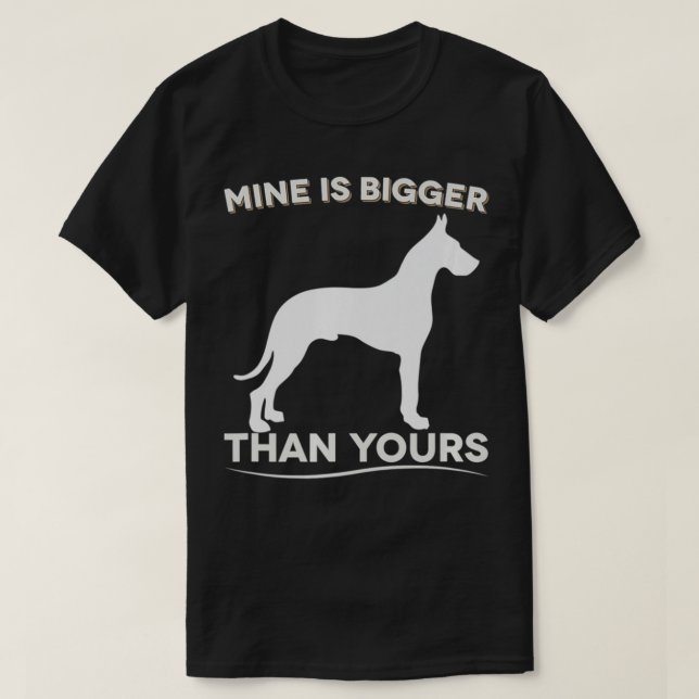 Camiseta Mine Is Bigger Than Yours Funny Great Dane Premium (Diseño del anverso)