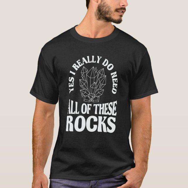 Camiseta Mineral Collectors Yes I Really Do Need All Of The (Anverso)