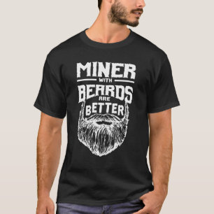 Camiseta Minero con barba es mejor Minería Funny Pitman H