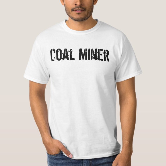 Camiseta Minero de carbón, usted es agradable (Anverso)