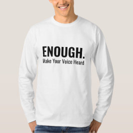 Camiseta Minimalist ENOUGH Make Your Voice Heard Typography
