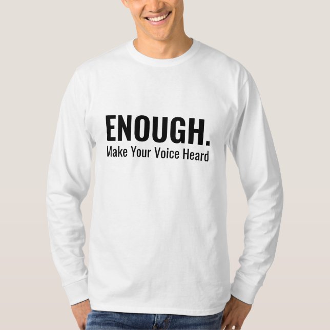 Camiseta Minimalist ENOUGH Make Your Voice Heard Typography (Anverso)