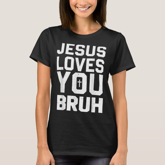 Camiseta Minimalistic Jesus Love You Bruh Funny Christian Y (Anverso)